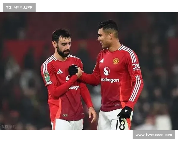 曼联双核爆发B费携卡塞米罗领衔中场重燃争冠希望